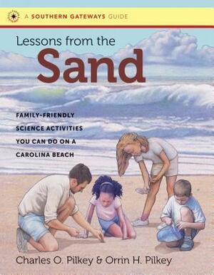 Lessons from the Sand: Family-Friendly Science Activities You Can Do on a Carolina Beach by Orrin H. Pilkey, Charles O. Pilkey