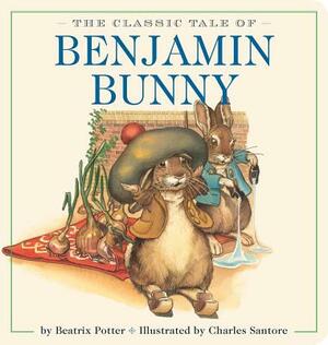 The Classic Tale of Benjamin Bunny by Beatrix Potter
