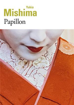 Papillon (suivi de La Lionne)  by Yukio Mishima