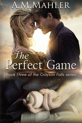 The Perfect Game by A.M. Mahler