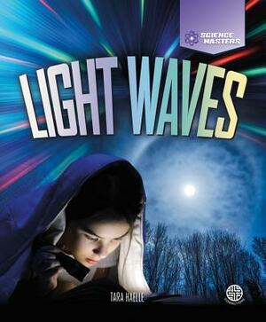Light Waves by Tara Haelle