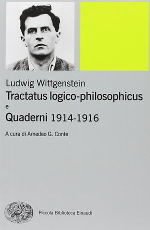 Tractatus logico-philosophicus e Quaderni 1914-1916 by Ludwig Wittgenstein