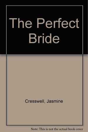 The Perfect Bride by Jasmine Cresswell