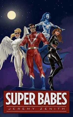 Super Babes by Jeremy Zenith