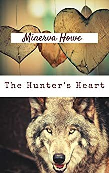 The Hunter's Heart by Minerva Howe