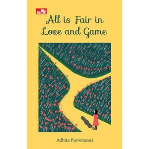 All is Fair in Love and Game by Adhita Purwitasari