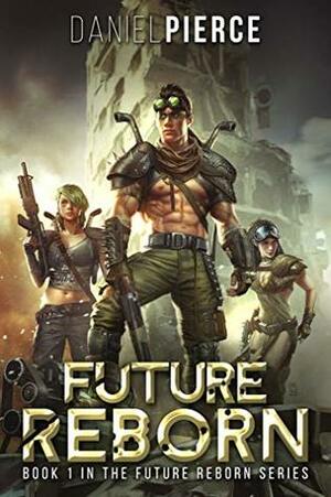 Future Reborn by Daniel Pierce