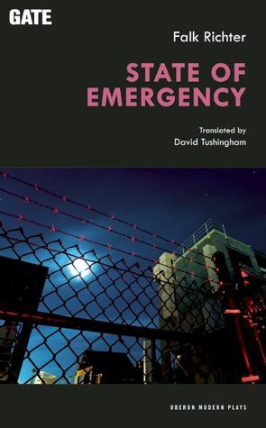 State of Emergency by Falk Richter, David Tushingham