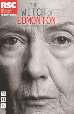 The Witch of Edmonton by John Ford, Thomas Dekker, William Rowley