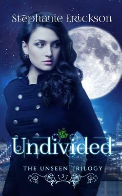 Undivided by Stephanie Erickson