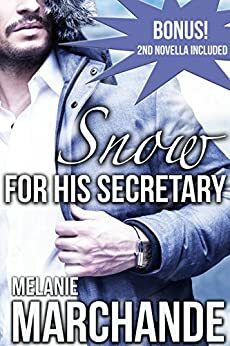 Snow for His Secretary by Melanie Marchande