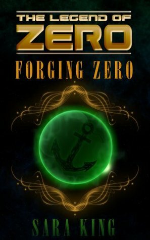 Forging Zero by Sara King