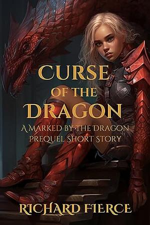 Curse of the Dragon by Richard Fierce