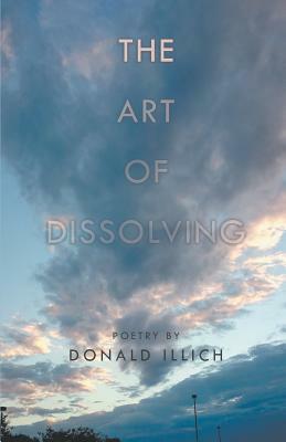 The Art of Dissolving by Donald Illich