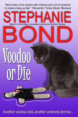 Voodoo or Die by Stephanie Bond