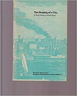 The shaping of a city: A brief history of Brooklyn by David Ment