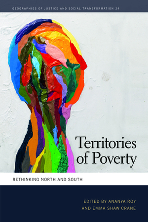 Territories of Poverty: Rethinking North and South by Emma Shaw Crane, Ananya Roy