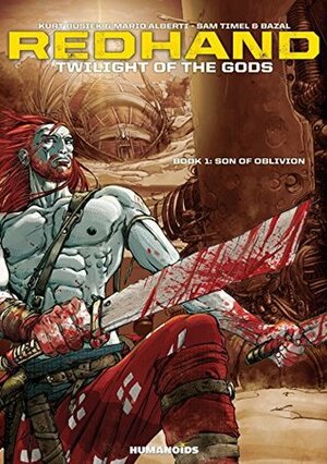 Redhand #1 Son of Oblivion : Twilight of the Gods by Mario Alberti, Sam Timel, Kurt Busiek, Bazal