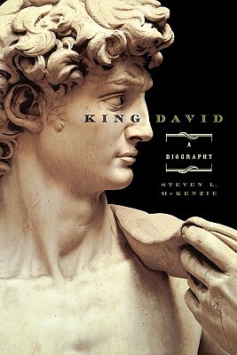 King David: A Biography by Steven L. McKenzie