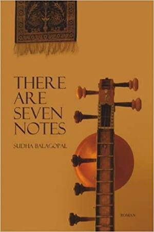 There Are Seven Notes by Sudha Balagopal