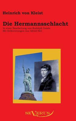 Die Hermannsschlacht: In einer Bearbeitung von Rudolph Genée. Mit Erläuterungen von Alfred Heil by Heinrich von Kleist