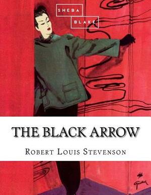 The Black Arrow by Sheba Blake, Robert Louis Stevenson