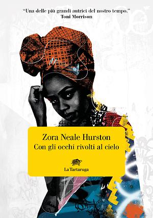 Con gli occhi rivolti al cielo by Zora Neale Hurston