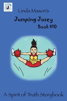 Jumping Josey: Book # 10 by Linda C. Mason