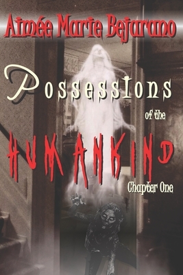 Possessions of the Human Kind: Saga Chapter One by 