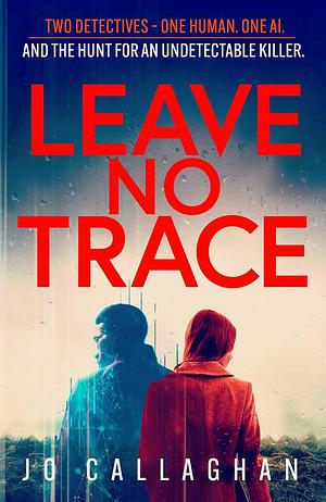 Leave No Trace  by Jo Callaghan