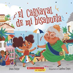 El Carnaval de Mi Bisabuela by Joana Pastro