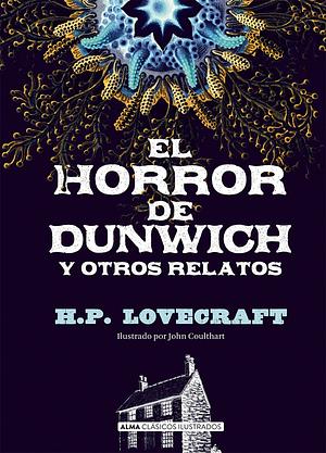 El horror de Dunwich y otros relatos by H.P. Lovecraft