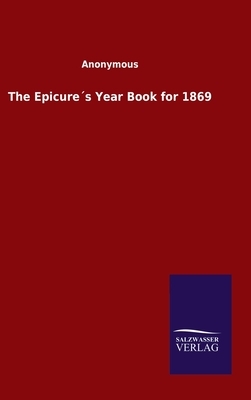 The Epicure´s Year Book for 1869 by 