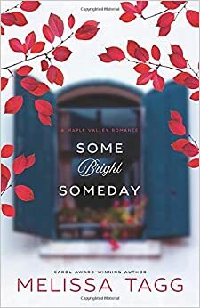 Some Bright Someday by Melissa Tagg