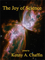 The Joy of Science (poems) by Kenny A. Chaffin