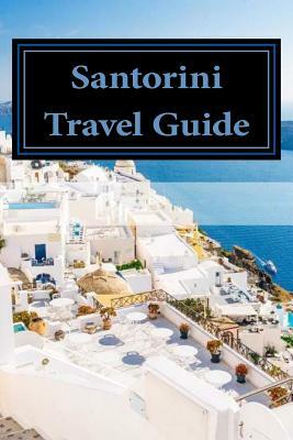 Santorini Travel Guide by Shane Anderson