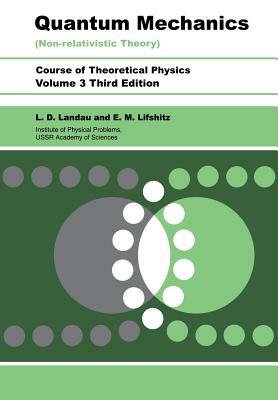 Quantum Mechanics: Non-Relativistic Theory by L. D. Landau, E. M. Lifshitz