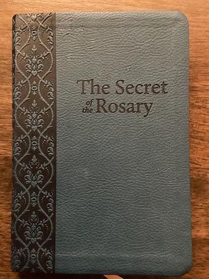 The Secret of the Rosary by Louis de Montfort, Mary Barbour