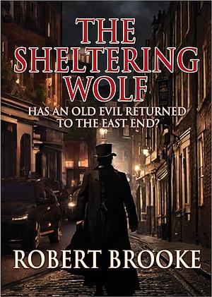 The Sheltering Wolf: Has an Old Evil Returned to the East End?' by Robert Brooke
