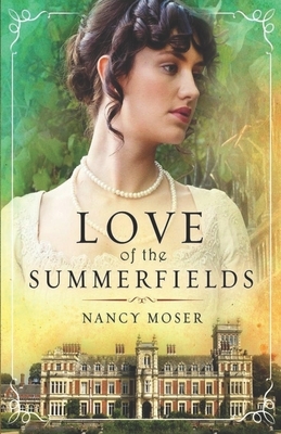 Love of the Summerfields by Nancy Moser