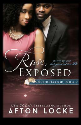 Rose, Exposed by Afton Locke