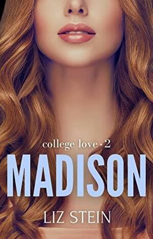 Madison: College Love 2 by Liz Stein, Stefany Nunes