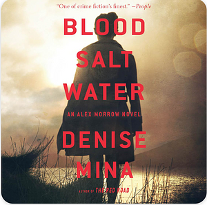 Blood, Salt, Water by Denise Mina