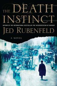 The Death Instinct by Jed Rubenfeld