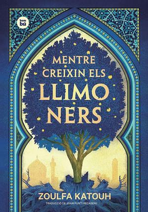 Mentre creixin els llimoners by Zoulfa Katouh