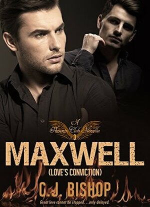 MAXWELL 3: Love's Conviction by C.J. Bishop