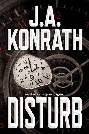 Disturb by Jack Kilborn, J.A. Konrath