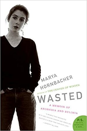 Iššvaistytas gyvenimas: memuarai apie anoreksiją ir bulimiją by Marya Hornbacher