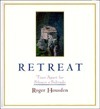 Retreat: Time Apart for Silence and Solitude by Roger Housden
