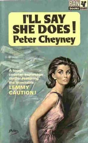 I'll Say She Does! by Peter Cheyney
